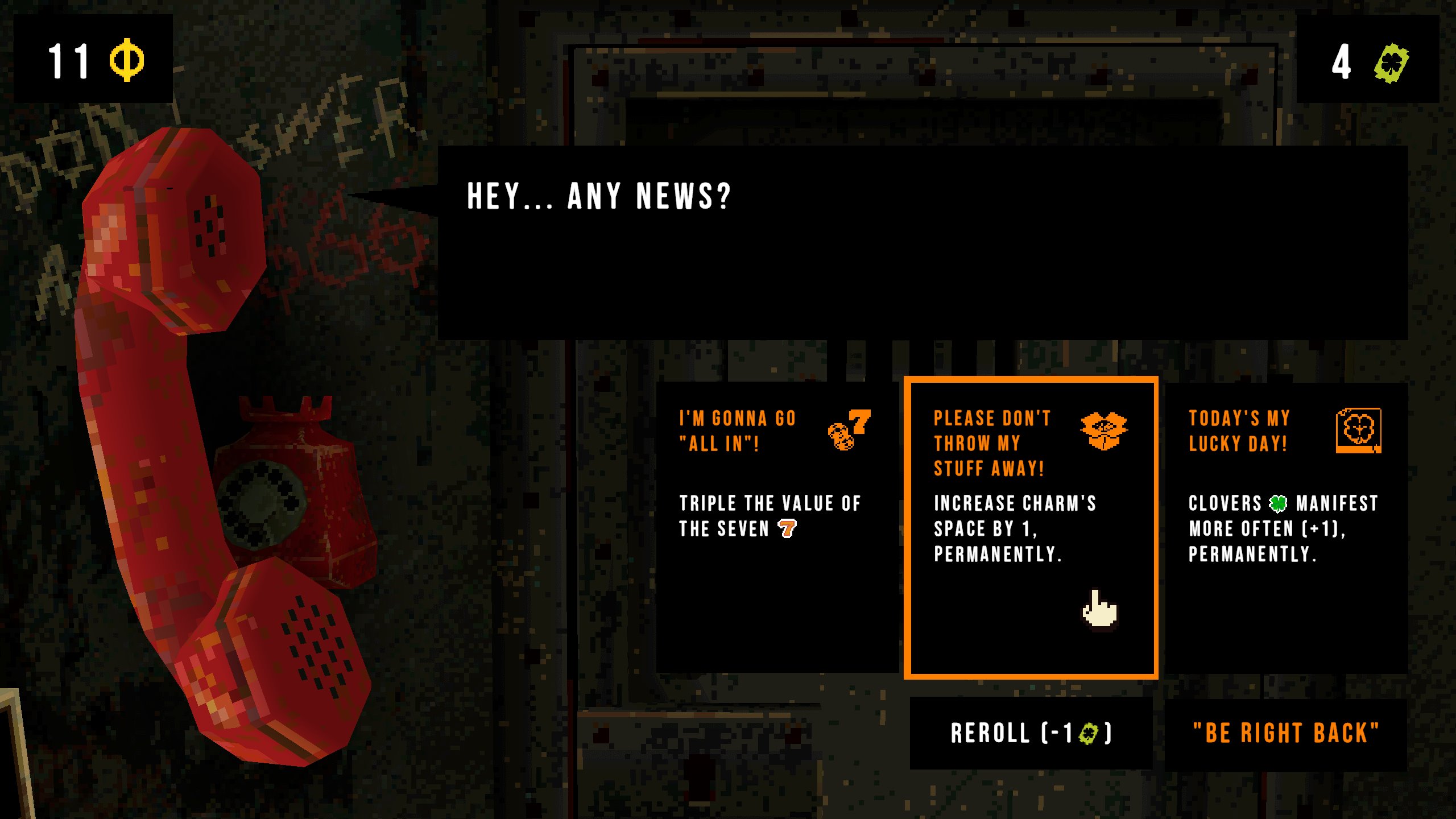 After a deadline is sucessfully met in CloverPit, you'll receive a call on the telephone, offering you 3 different upgrades to choose from.